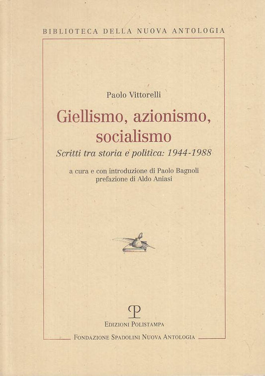 LS- GIELLISMO AZIONISMO SOCIALISMO 1944/88 -- POLISTAMPA --- 2005 - B - ZTS664