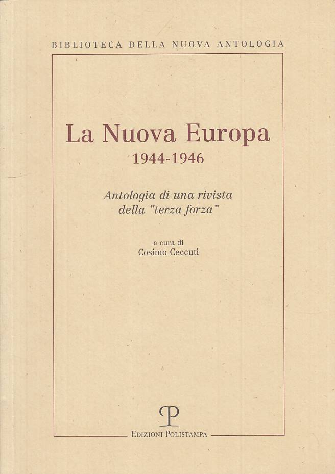 LS- LA NUOVA EUROPA 1944/46 ANTOLOGIA - CECCUTI- POLISTAMPA--- 2005 - B - ZTS314