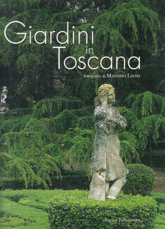LZ- GIARDINI IN TOSCANA - MASSIMO LISTRI - PAGLIAI --- 2005 - CS - YFS840
