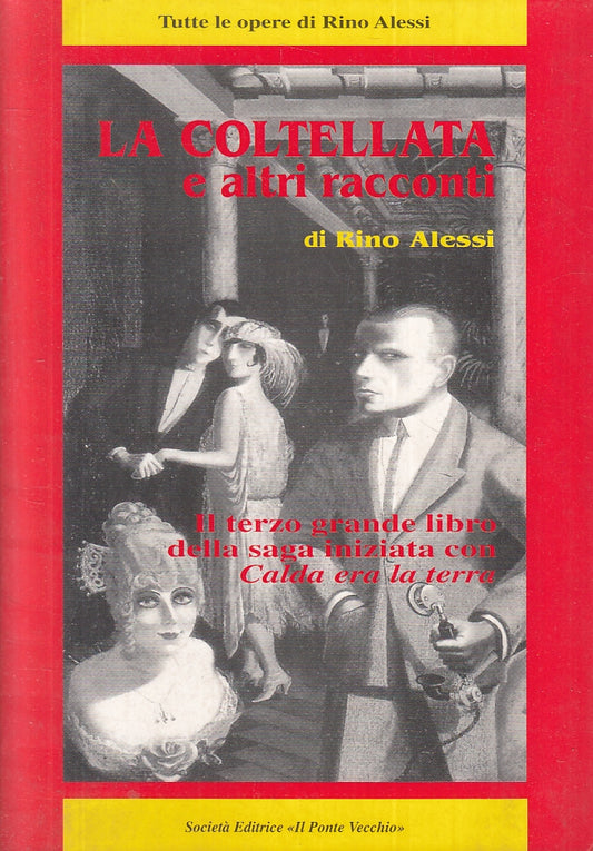 LN- LA COLTELLATA E ALTRI RACCONTI- RINO ALESSI- PONTE VECCHIO--- 2002- B-ZFS163