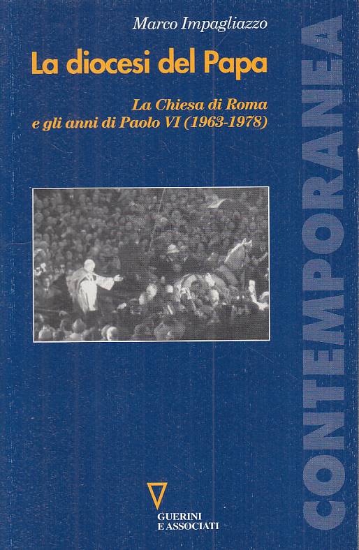 LS- LA DIOCESI DEL PAPA PAOLO VI - IMPAGLIAZZO - GUERINI --- 2006 - B - YTS273