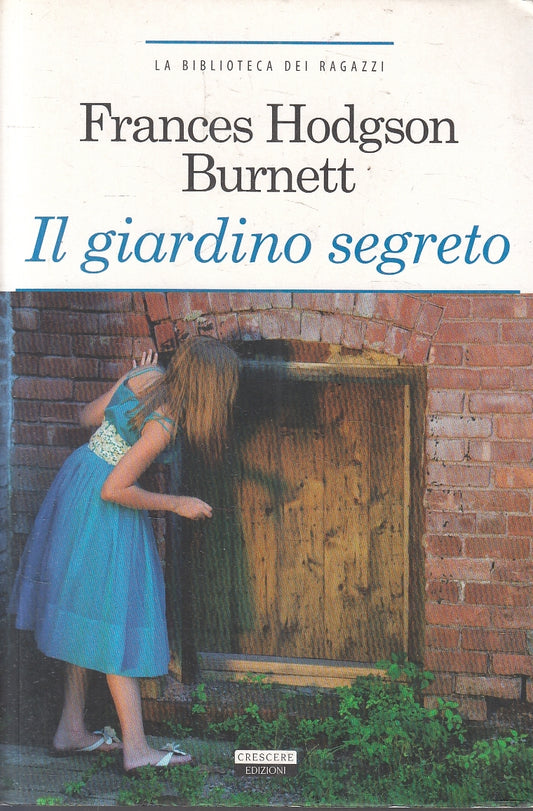 LN2- IL GIARDINO SEGRETO - BURNETT - CRESCERE BIBLIOTECA RAGAZZI - B - JXS165