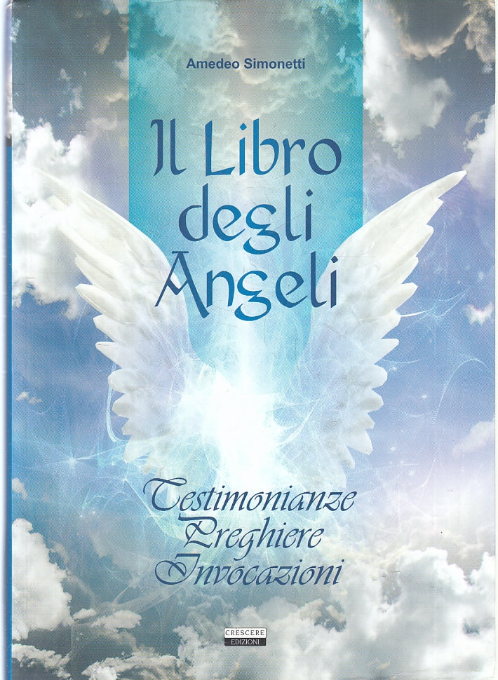 LZ- IL LIBRO DEGLI ANGELI - AMEDEO SIMONETTI - CRESCERE --- 2015- B- ZFS287