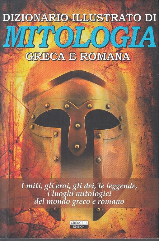 LS- DIZIONARIO ILLUSTRATO DI MITOLOGIA GRECA E ROMANA -- CRESCERE ---- B- ZFS157