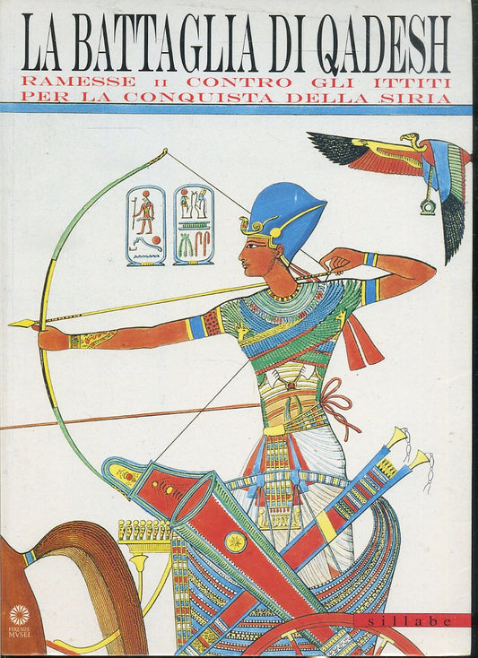 LS- LA BATTAGLIA DI QADESH RAMESSE II CONTRO ITTITI-- SILLABE--- 2002- B- ZFS682