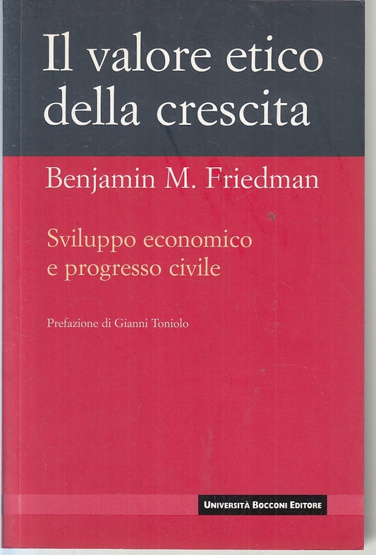 LZ- IL VALORE ETICO DELLA CRESCITA- BENJAMIN FRIEDMAN- BOCCONI--- 2006- B- ZFS98