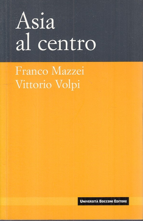 LS- ASIA AL CENTRO - MAZZEI VOLPI - BOCCONI -- 1a ED. - 2006 - B - YFS268