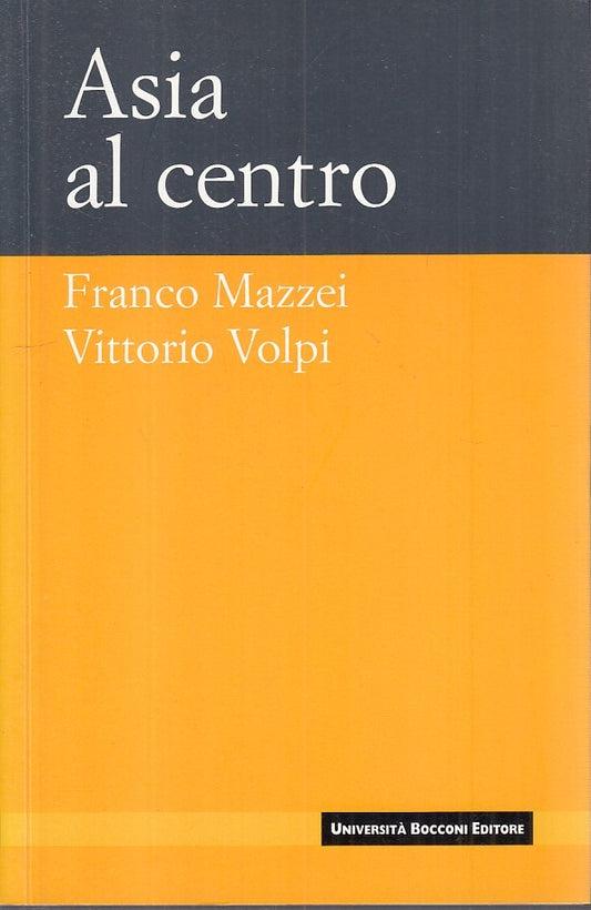 LS- ASIA AL CENTRO - MAZZEI VOLPI - BOCCONI -- 1a ED. - 2006 - B - YFS268