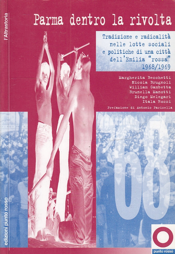 LS- PARMA DENTRO LA RIVOLTA 1968/1969-- PUNTO ROSSO- L'ALTRASTORIA-- 2000- B-WPR