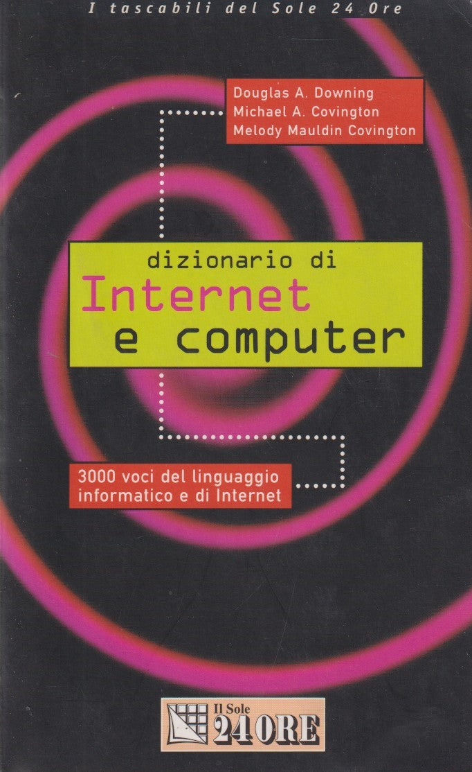 Dizionario internet e computer 3000 voci linguaggio informatico - 24 Ore- JXS269