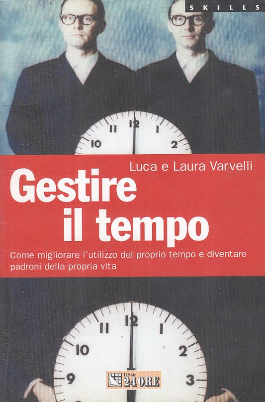 LZ- GESTIRE IL TEMPO - VERVELLI - SOLE 24 ORE - SKILLS -- 2005 - B - YFS199