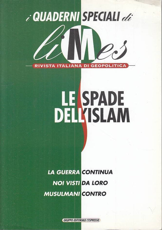 LS- LIMES QUADERNI SPECIALI SPADE DELL'ISLAM -- L'ESPRESSO --- 2001 - B - YFS326