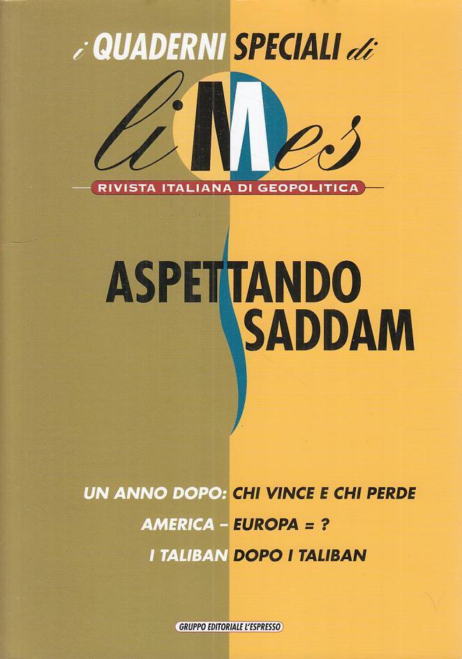 LS- LIMES QUADERNI SPECIALI ASPETTANDO SADDAM -- L'ESPRESSO--- 2002 - B - YFS326