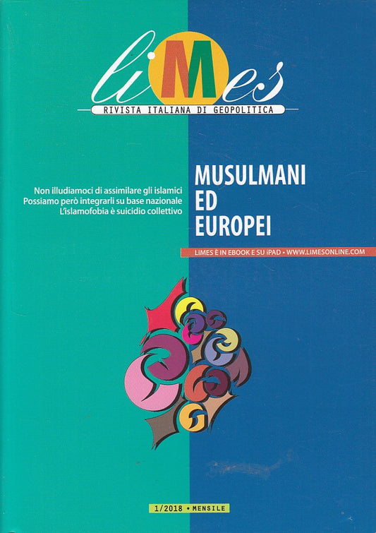 LS- LIMES RIVISTA GEOPOLITICA MUSULMANI ED EUROPEI -- GEDI --- 2018 - B - ZFS413