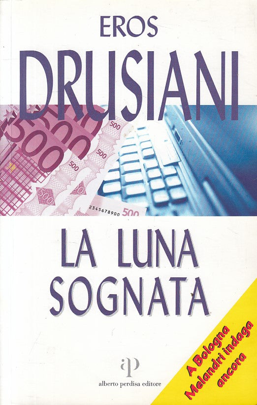 LA LUNA SOGNATA - DRUSIANI - PERDISA - BOLOGNA GIALLO -- 2005 - B - YFS190