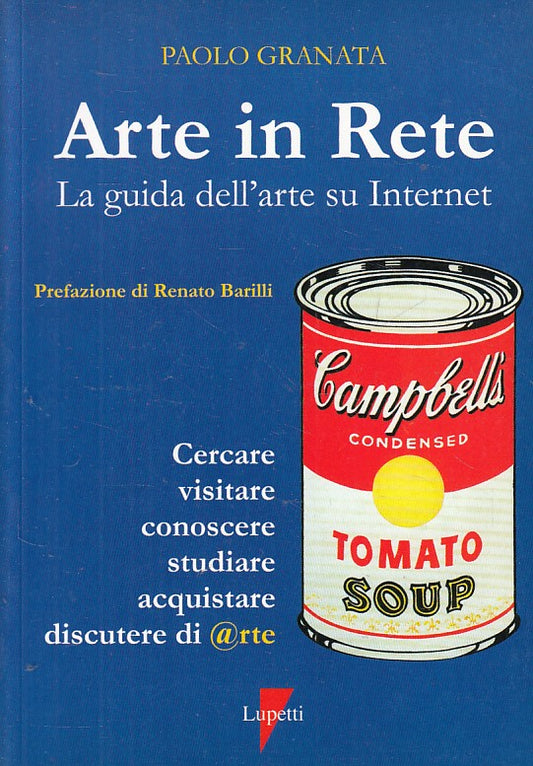 LZ- ARTE IN RETE GUIDA- GRANATA - LUPETTI - CONOSCERE MEDIA -- 2001 - B - YFS607