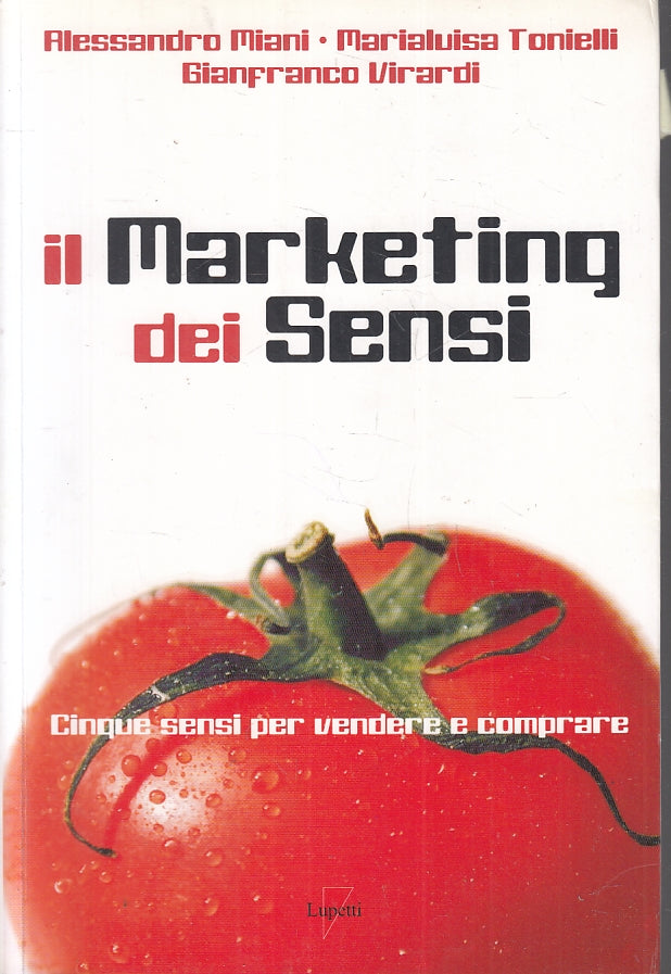 LZ- IL MARKETING DEI SENSI - MIANI TONIELLI VIRARDI - LUPETTI--- 2008- B- ZFS441