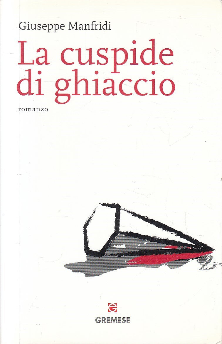 LA CUSPIDE DI GHIACCIO - GIUSEPPE MANFRIDI - GREMESE GIRANDOLE - B - JXS131