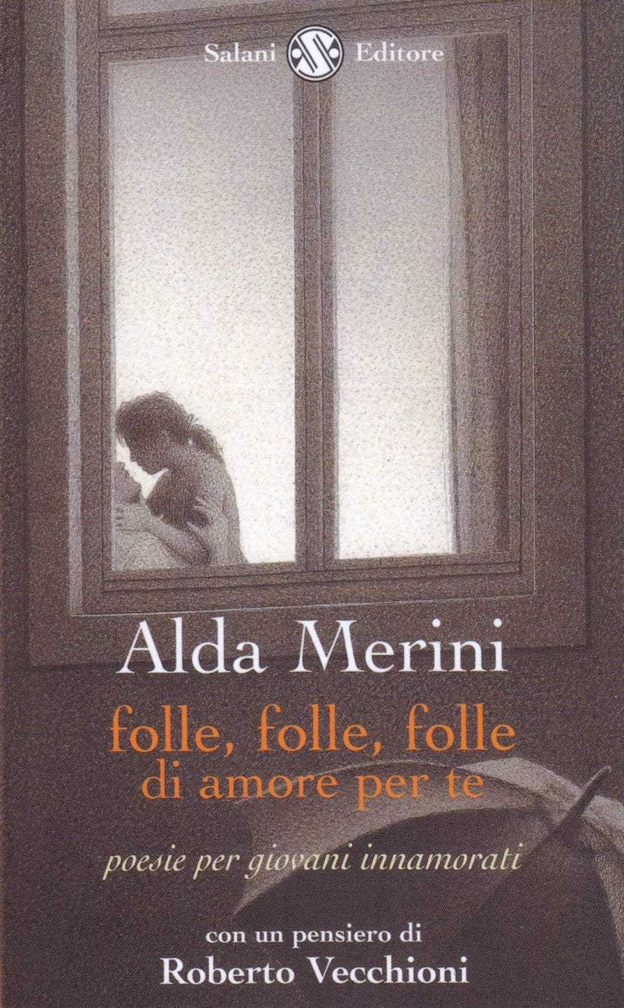 Folle folle folle di amore per te - Alda Merini - Salani Poesie - ZFS196