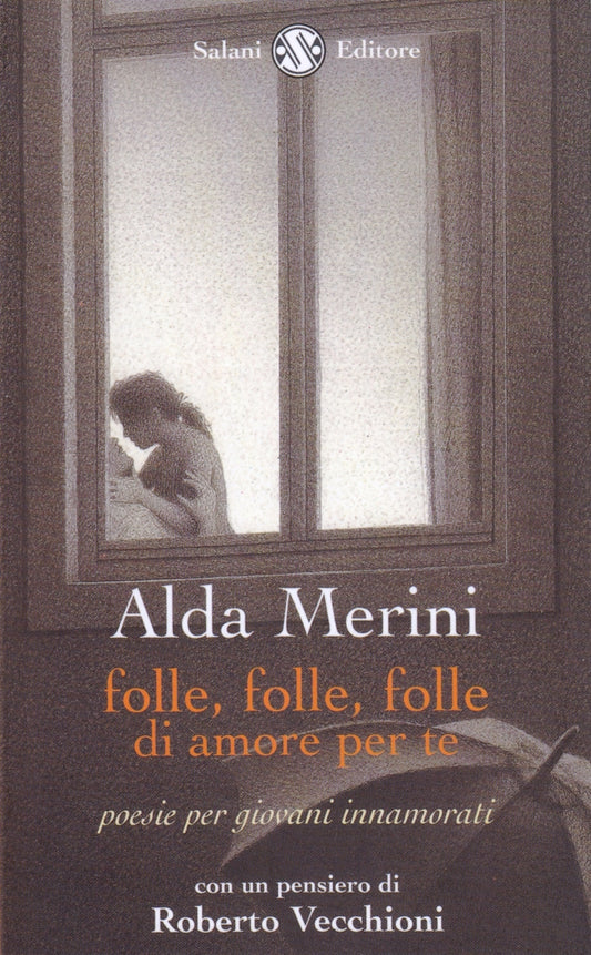 Folle folle folle di amore per te - Alda Merini - Salani Poesie - ZFS196