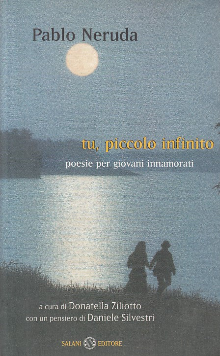 Tu Piccolo Infinito Poesie- Pablo Neruda- Salani- 1a ed.- testo a fronte- ZFS414