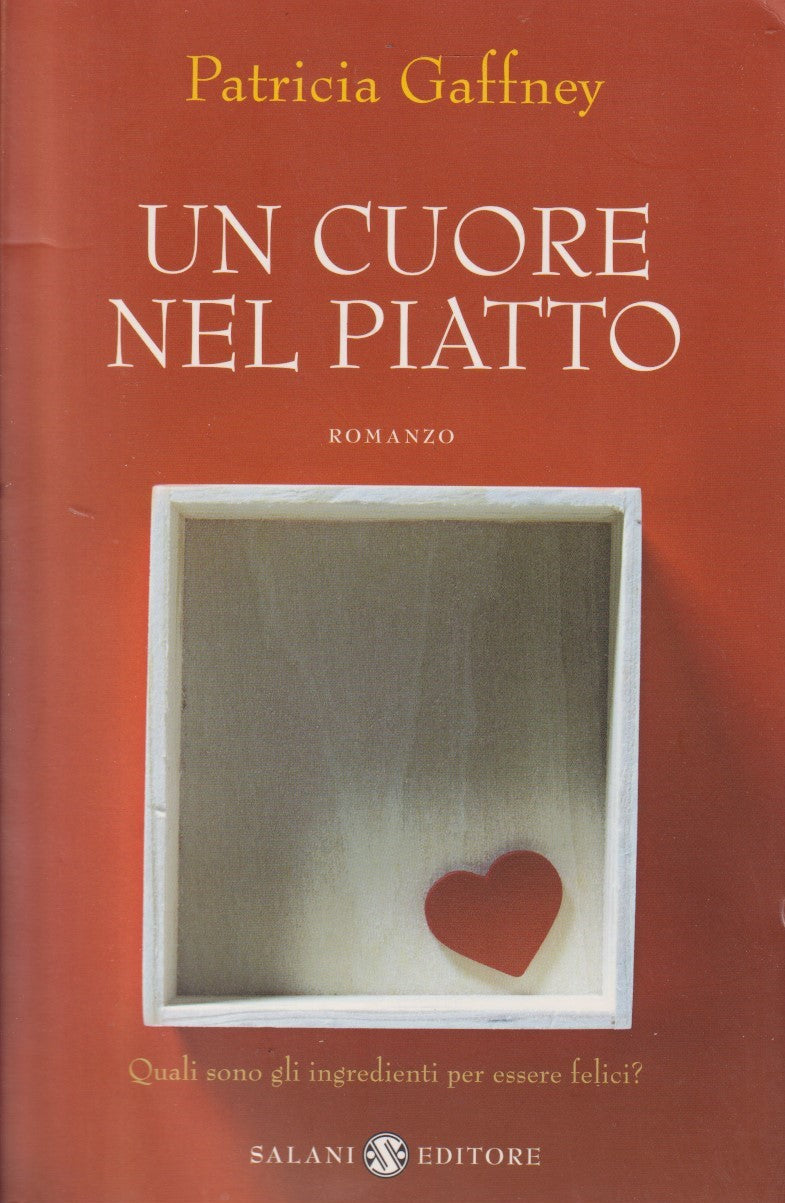 Un cuore nel piatto - Patricia Gaffney - Salani - JXS334