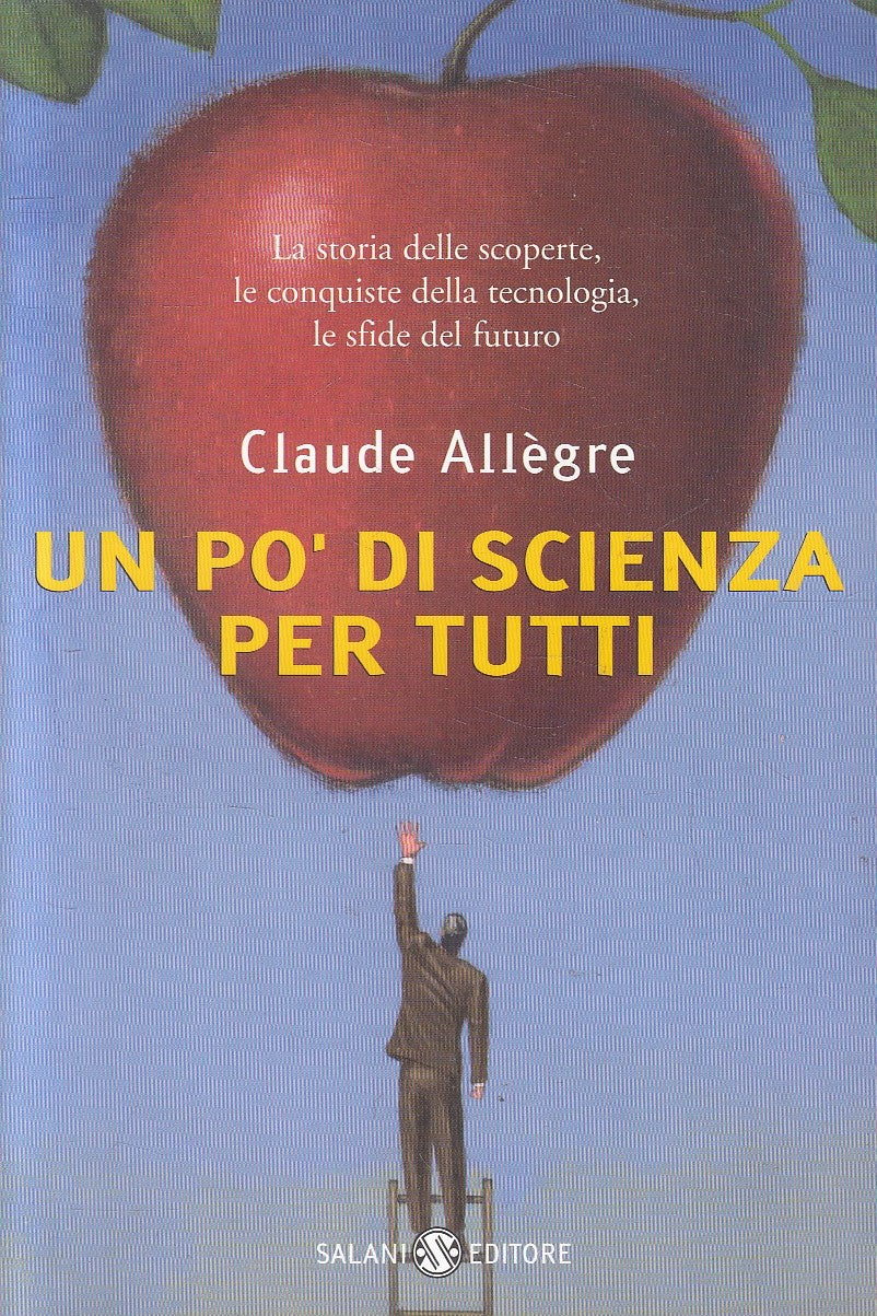 LZ- UN PO' DI SCIENZA PER TUTTI - CLAUDE ALLEGRE - SALANI--- 2003- B- YFS327