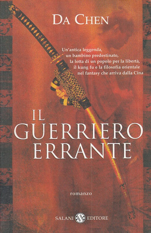 IL GUERRIERO ERRANTE - DA CHEN - SALANI --- 2005 - B - ZFS604