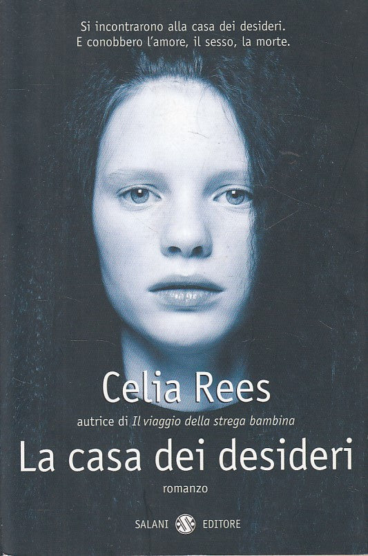 La casa dei desideri - Celia Rees - Salani - 1a ed. - ZFS605