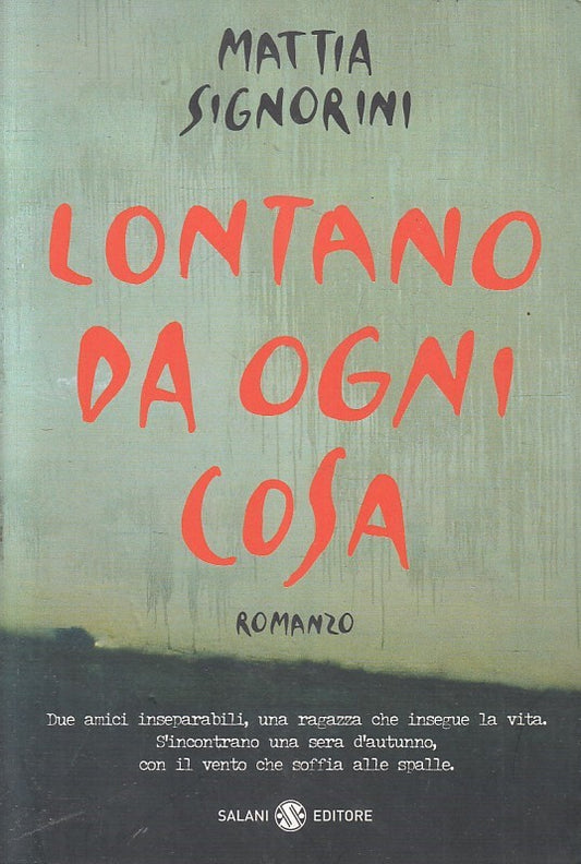 LN2- LONTANO DA OGNI COSA - MATTIA SIGNORINI - SALANI ROMANZO - B - JXS234