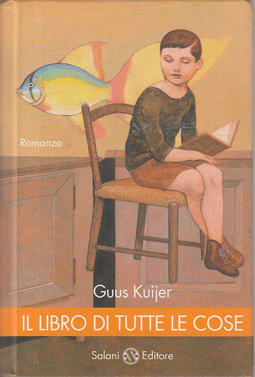 LN- IL LIBRO DI TUTTE LE COSE - GUUS KUIJER - SALANI --- 2009 - C - YDS278