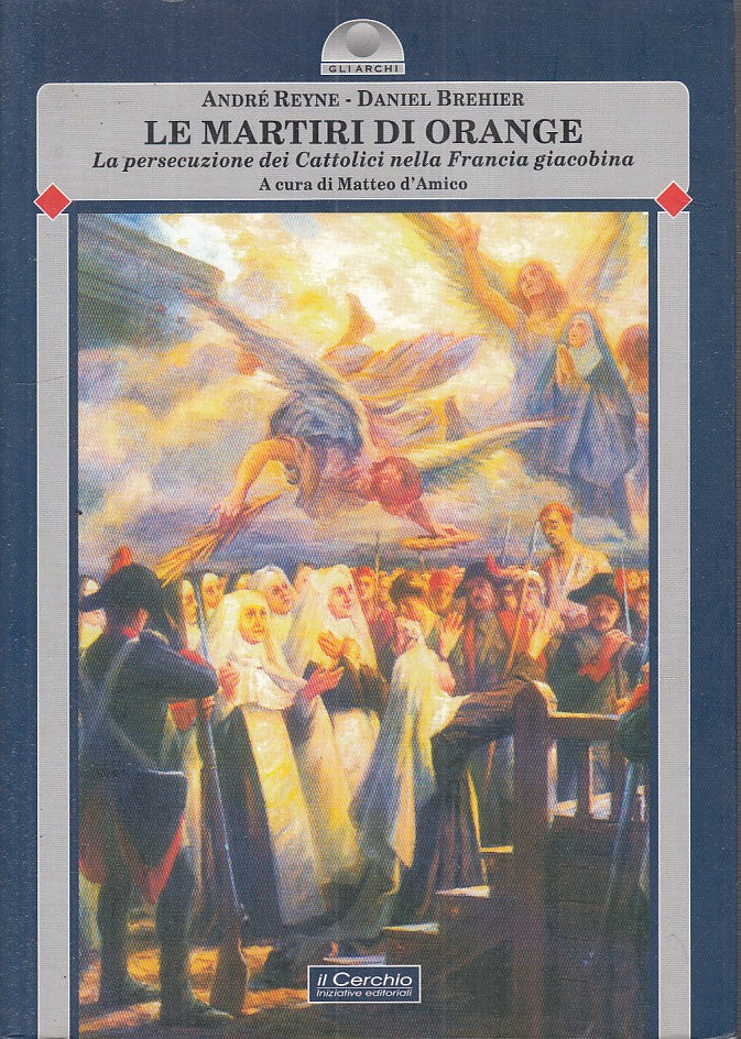 LS- LE MARTIRI DI ORANGE - REYNE BREHIER - IL CERCHIO --- 2007 - B - YFS428