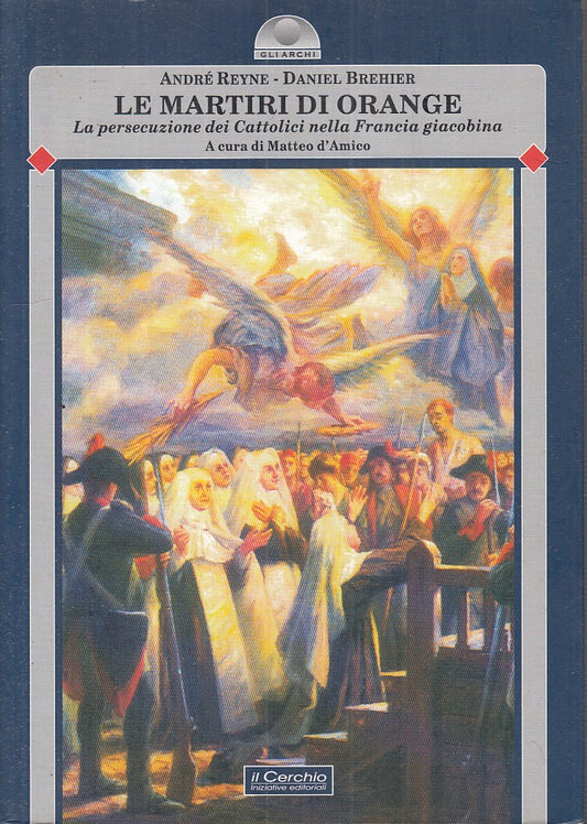 LS- LE MARTIRI DI ORANGE - REYNE BREHIER - IL CERCHIO --- 2007 - B - YFS428