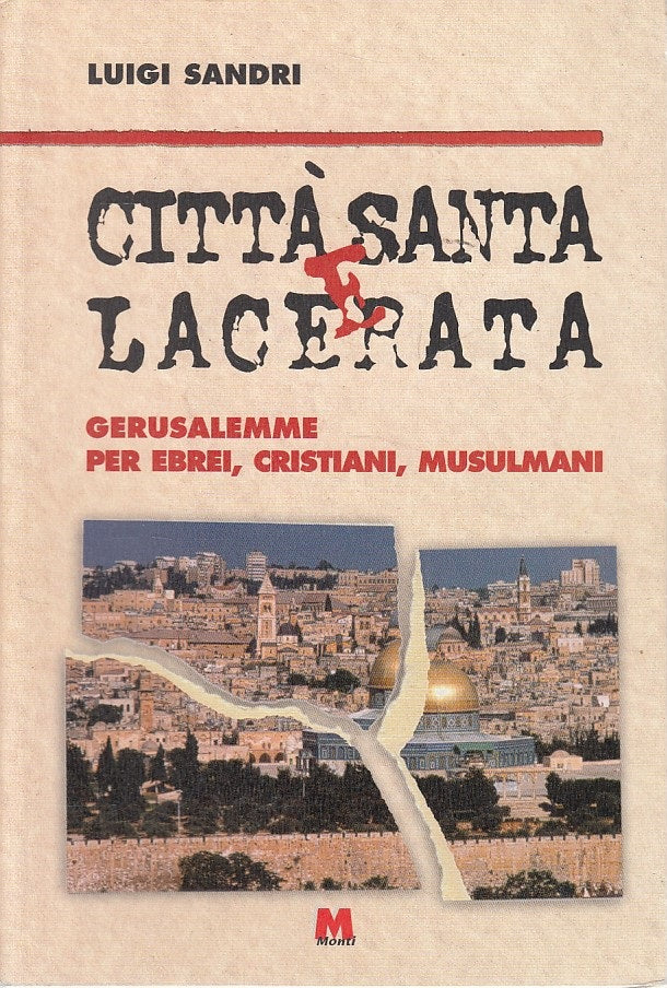 LS- CITTA' SANTA E LACERATA GERUSALEMME - SANDRI - MONTI --- 2001 - BS - ZDS412
