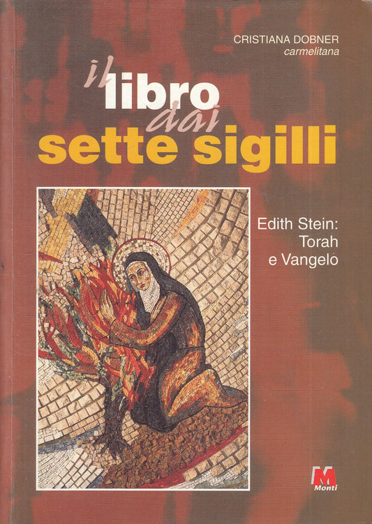 LD- IL LIBRO DAI SETTE SIGILLI EDITH STEIN TORAH VANGELO- DOBNER- 2001- YFS969