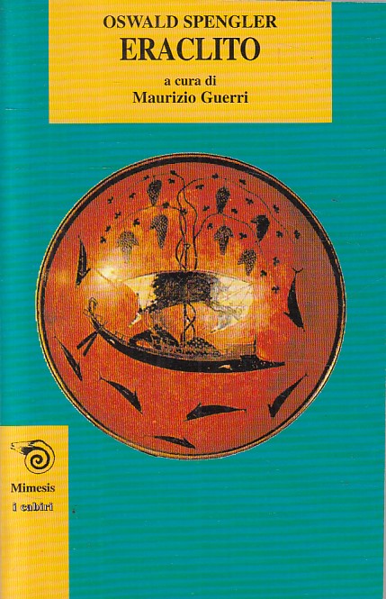 LN- ERACLITO - OSWALD SPENGLER - MIMESIS - I CABIRI -- 2003 - B - YFS397