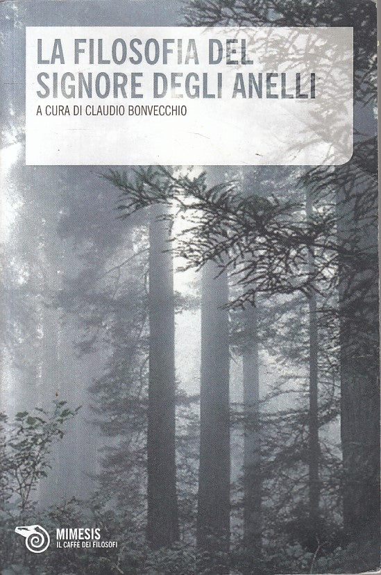 LN- LA FILOSOFIA DEL SIGNORE DEGLI ANELLI -- MIMESIS --- 2008 - B - ZFS200