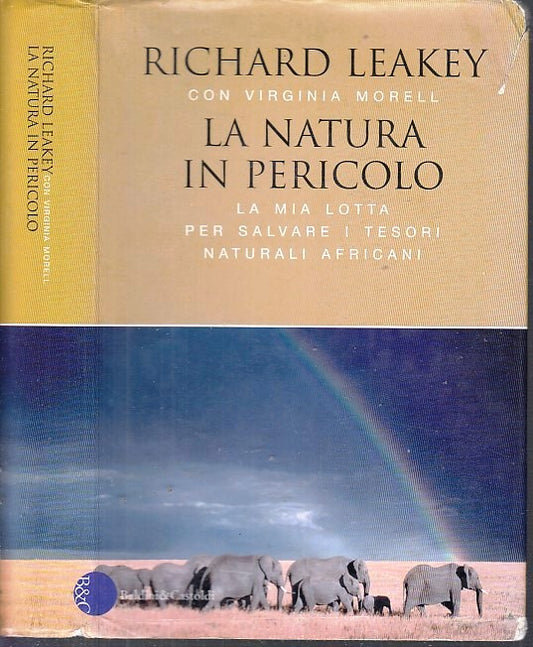 LZ- LA NATURA IN PERICOLO - RICHARD LEAKEY- BALDINI CASTOLDI--- 2002- CS- YFS665