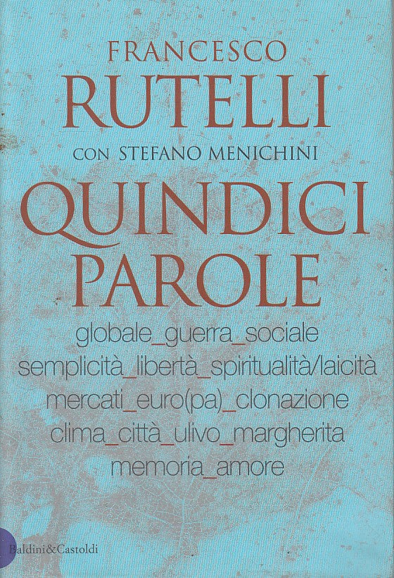 LZ- QUINDICI PAROLE - RUTELLI MENCHINI - BALDINI - SAGGI -- 2001 - B - ZFS631