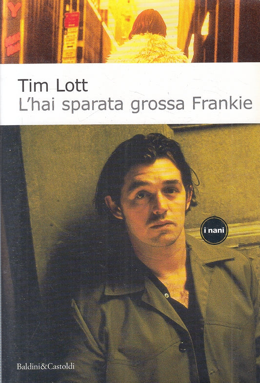 LN2- L'HAI SPARATA GROSSA FRANKIE - TIM LOTT - BALDINI I NANI - B - JXS97