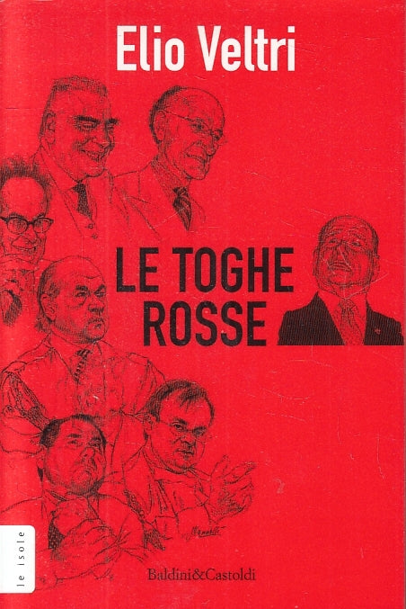 LE TOGHE ROSSE - ELIO VELTRI - BALDINI CASTOLDI --- 2002 - B - JXS1