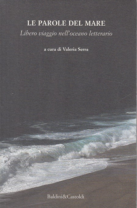 LN- LE PAROLE DEL MARE - VALERIA SERRA - BALDINI - ISOLE -- 2002 - B - ZDS533