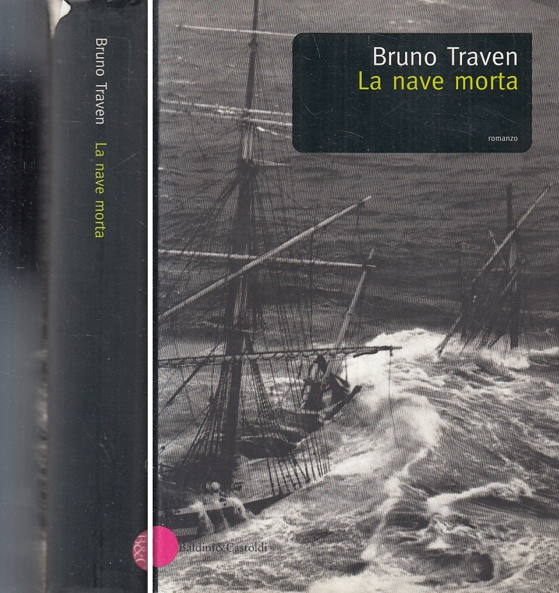 LN- LA NAVE MORTA - BRUNO TRAVEN - BALDINI & CASTOLDI --- 2002 - CS - ZFS111