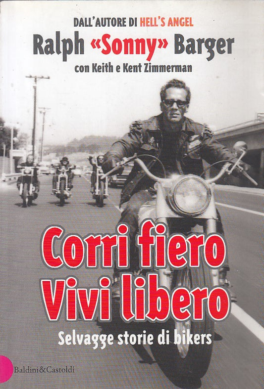 LN- CORRI FIERO VIVI LIBERO - BERGER - BALDINI - ROMANZI -- 2003  - B - YDS256