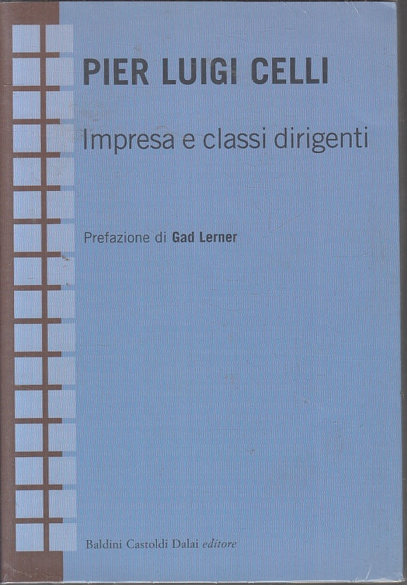 LZ- IMPRESA E CLASSI DIRIGENTI- CELLI - BALDINI CASTOLDI --- 2004 - B - ZFS304