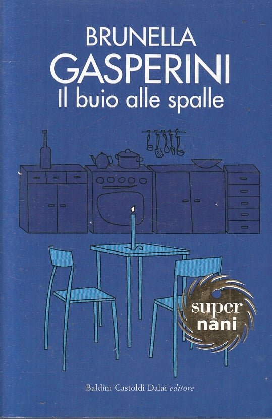 LN- IL BUIO ALLE SPALLE - BRUNELLA GASPERINI- BALDINI CASTOLDI-- 2004- B- ZFS157
