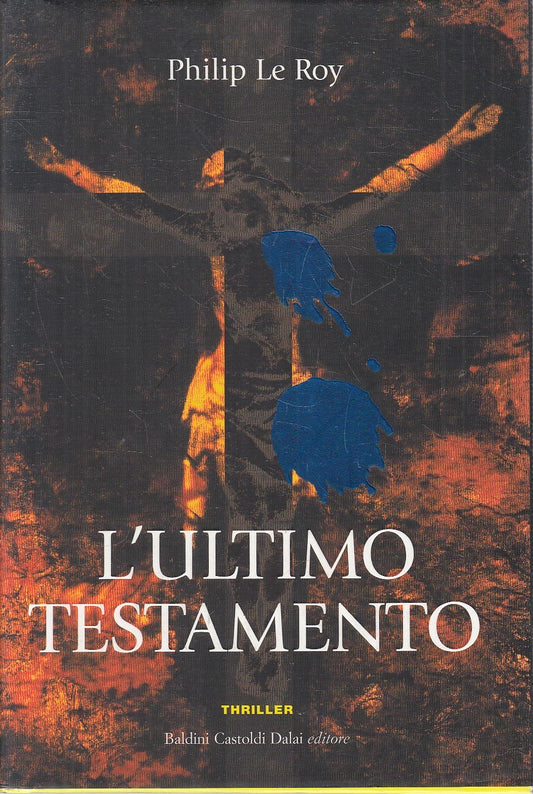 L'ULTIMO TESTAMENTO - PHILIP LE ROY - BALDINI THRILLER - CS - JXS214