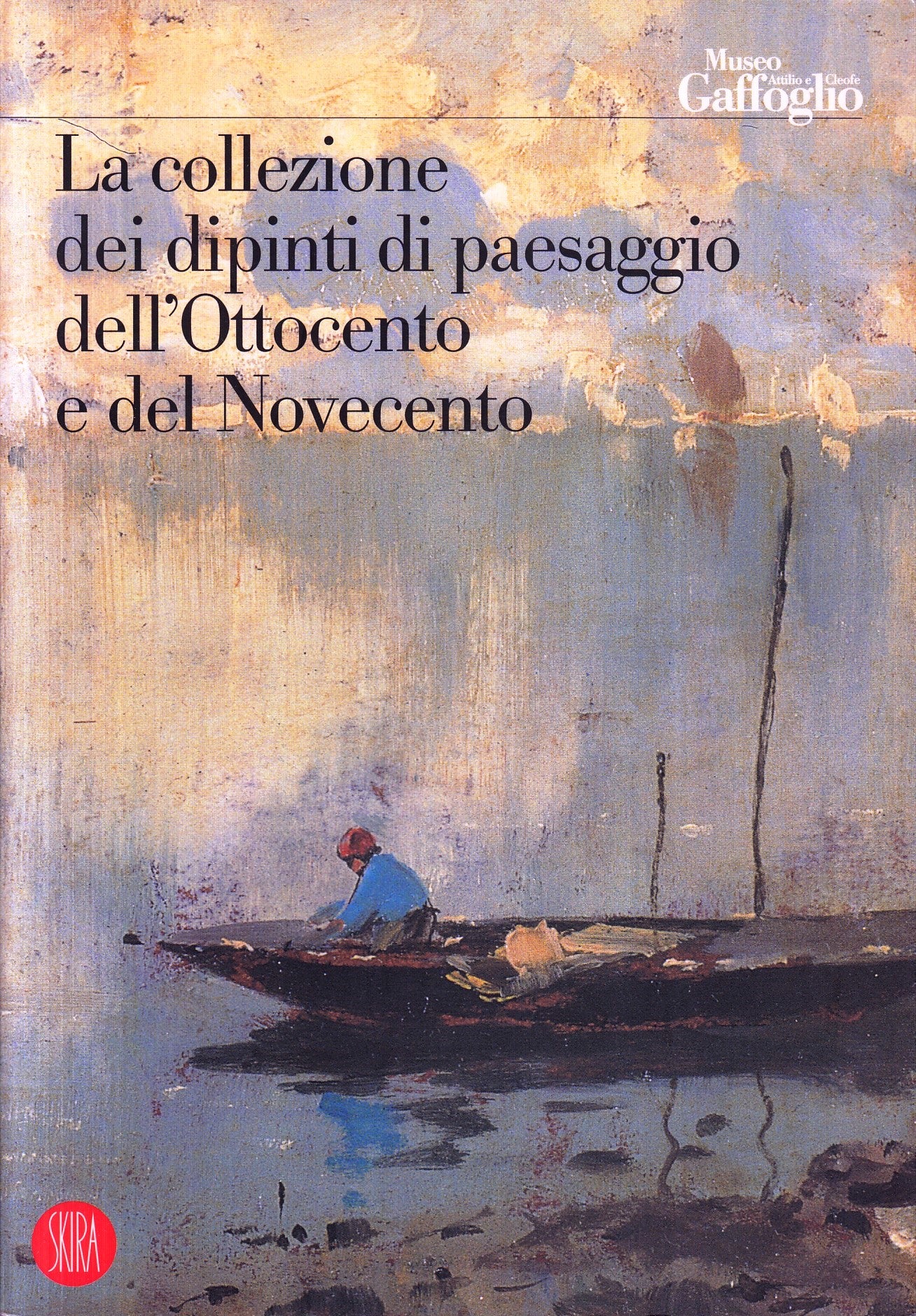 La collezione dei dipinti di paesaggi dell'Ottocento e Novecento - Skira- ZFS117