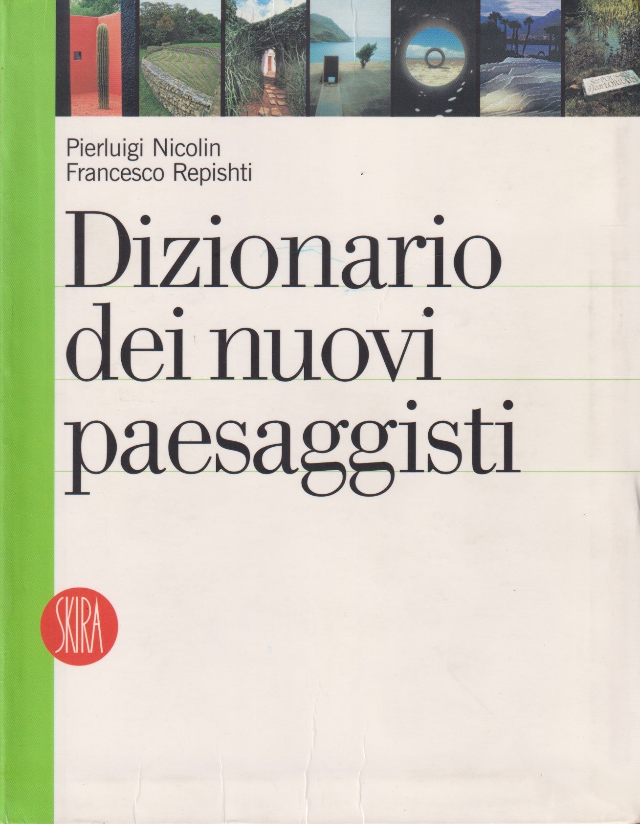Dizionario dei nuovi paesaggisti - Nicolin Repishti - Skira - 2003 - ZFS113