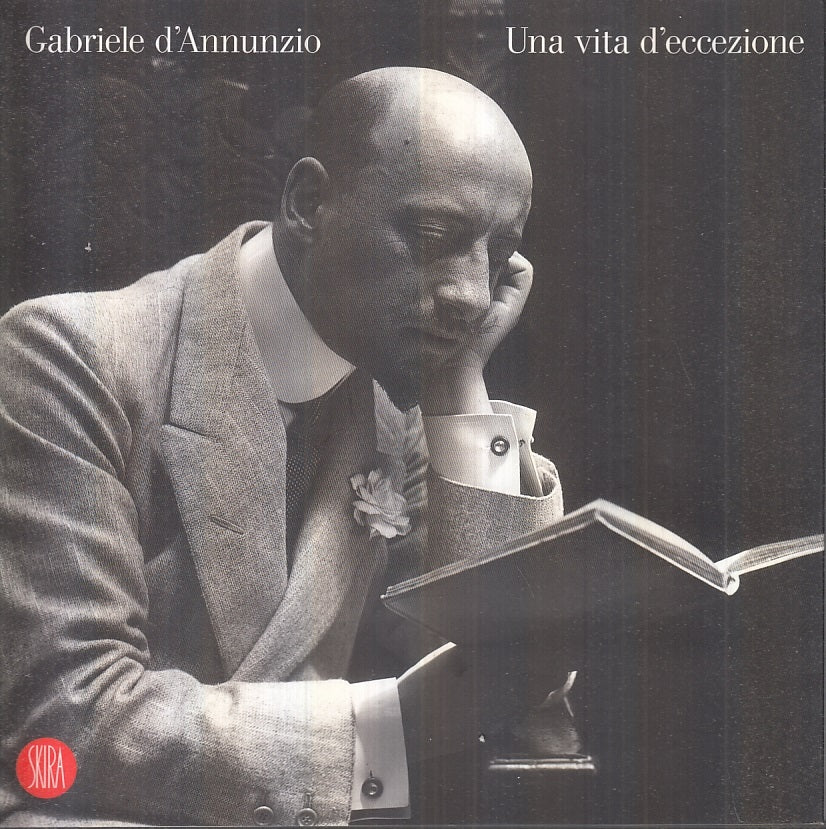 LS- UNA VITA D'ECCEZIONE - GABRIELE D'ANNUNZIO - SKIRA --- 2004 - B - XFS101